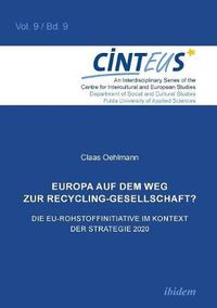 Cover image for Europa auf dem Weg zur Recycling-Gesellschaft?. Die EU-Rohstoffinitiative im Kontext der Strategie Europa2020