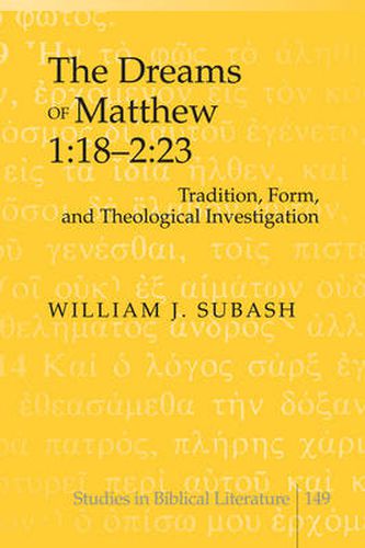 Cover image for The Dreams of Matthew 1:18-2:23: Tradition, Form, and Theological Investigation