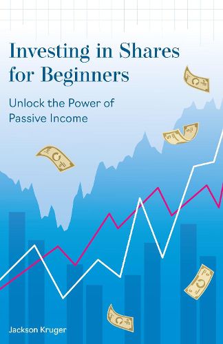 Cover image for Investing in Shares for Beginners: Unlock the Power of Passive Income