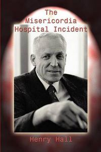 Cover image for The Misericordia Hospital Incident