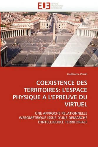 Cover image for Coexistence Des Territoires: L'Espace Physique A L'Epreuve Du Virtuel