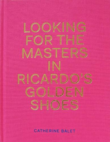 Cover image for Looking for the Masters in Ricardo's Golden Shoes