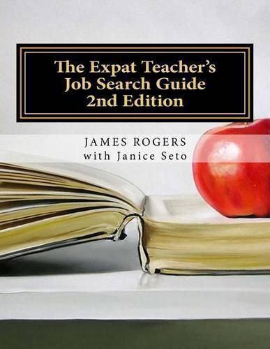 The Expat Teacher's Job Search Guide: 2nd Edition