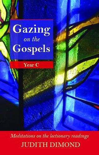 Cover image for Gazing on the Gospels: Year C - Meditations On The Lectionary Readings