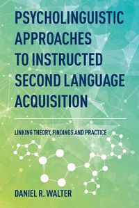 Cover image for Psycholinguistic Approaches to Instructed Second Language Acquisition