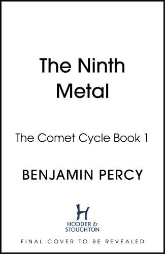 The Ninth Metal: The Comet Cycle Book 1