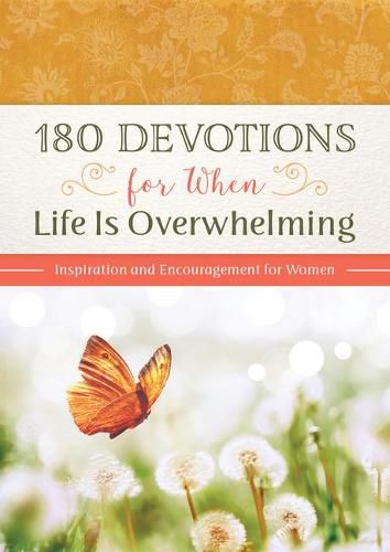 Cover image for 180 Devotions for When Life Is Overwhelming: Inspiration and Encouragement for Women