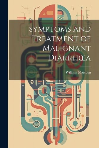 Symptoms and Treatment of Malignant Diarrhoea