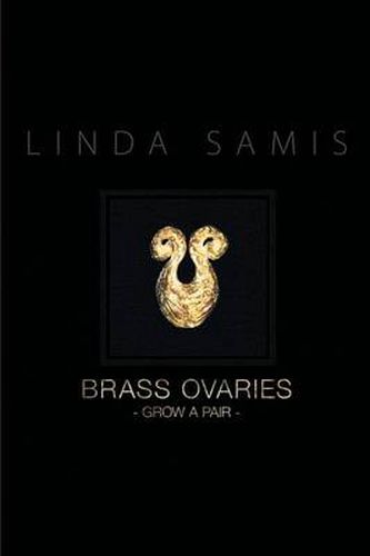 Cover image for Brass Ovaries: Grow a Pair