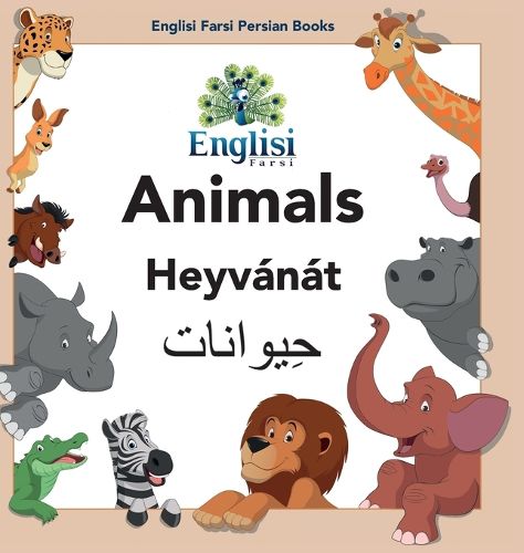 Cover image for Englisi Farsi Persian Books Animals Heyvanat: Animals Heyvanat