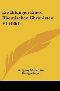 Cover image for Erzahlungen Eines Rhemischen Chronisten V1 (1861)