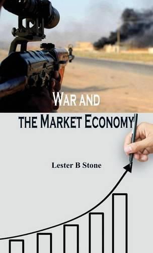 Cover image for War and the Market Economy