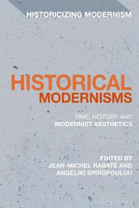 Cover image for Historical Modernisms: Time, History and Modernist Aesthetics