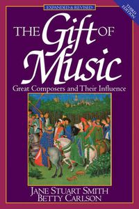 Cover image for The Gift of Music: Great Composers and Their Influence