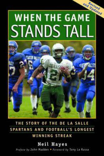 Cover image for When the Game Stands Tall: The Story of the De LA Salle Spartans and Football's Longest Winning Streak