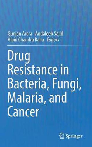 Cover image for Drug Resistance in Bacteria, Fungi, Malaria, and Cancer