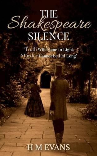 The Shakespeare Silence: Truth Will Come to Light, Murder Cannot be Hid Long