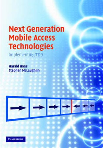 Cover image for Next Generation Mobile Access Technologies: Implementing TDD