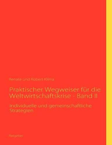 Cover image for Praktischer Wegweiser fur die Weltwirtschaftskrise - Band II: Individuelle und gemeinschaftliche Strategien