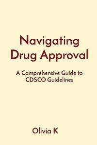 Cover image for Navigating Drug Approval