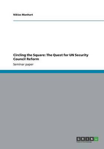 Circling the Square: The Quest for UN Security Council Reform