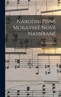 Cover image for Narodni Pisne Moravske Nove Nasbirane