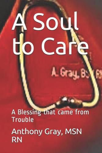 Cover image for A Soul to Care: A Blessing that came from Trouble