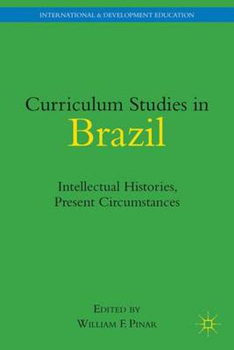 Cover image for Curriculum Studies in Brazil: Intellectual Histories, Present Circumstances