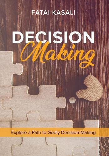 Cover image for Decision Making: Explore a Path to Godly Decision-Making