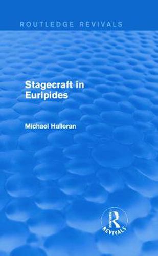 Cover image for Stagecraft in Euripides (Routledge Revivals)