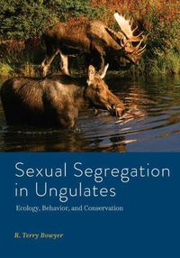 Cover image for Sexual Segregation in Ungulates: Ecology, Behavior, and Conservation