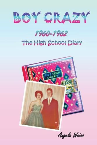 Boy Crazy 1960-1962: The High School Diary