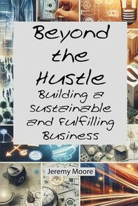 Cover image for Beyond the Hustle