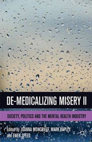 Cover image for De-Medicalizing Misery II: Society, Politics and the Mental Health Industry