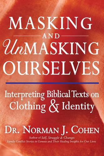 Cover image for Masking and Unmasking Ourselves: Interpreting Biblical Texts on Clothing and Identity