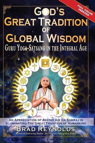 Cover image for God's Great Tradition of Global Wisdom: Guru Yoga-Satsang in the Integral Age