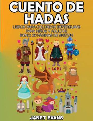 Cuento de Hadas: Libros Para Colorear Superguays Para Ninos y Adultos (Bono: 20 Paginas de Sketch)