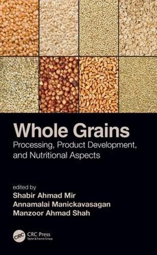 Cover image for Whole Grains: Processing, Product Development, and Nutritional Aspects