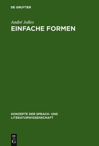 Einfache Formen: Legende, Sage, Mythe, Ratsel, Spruch, Kasus, Memorabile, Marchen, Witz