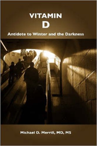 Cover image for Vitamin D: Antidote to Winter and the Darkness