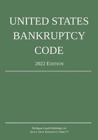 Cover image for United States Bankruptcy Code; 2022 Edition