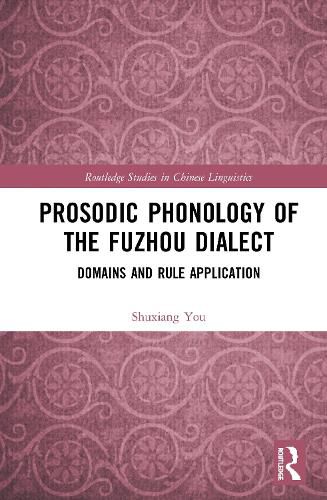 Cover image for Prosodic Phonology of the Fuzhou Dialect: Domains and Rule Application