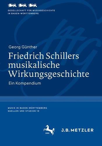 Friedrich Schillers musikalische Wirkungsgeschichte: Ein Kompendium