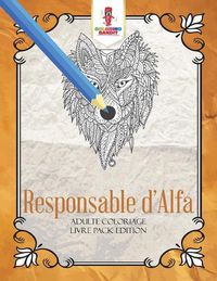 Cover image for Responsable d'Alfa: Adulte Coloriage Livre Pack Edition