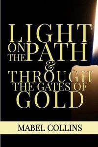 Cover image for Light On The Path & Through The Gates Of Gold