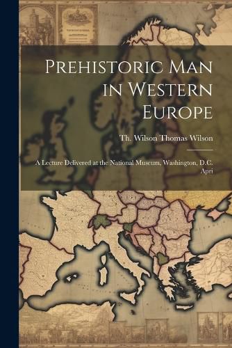 Cover image for Prehistoric Man in Western Europe