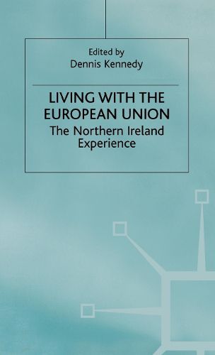 Cover image for Living with the European Union: The Northern Ireland Experience