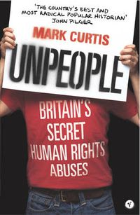Cover image for Unpeople: Britain's Secret Human Rights Abuses