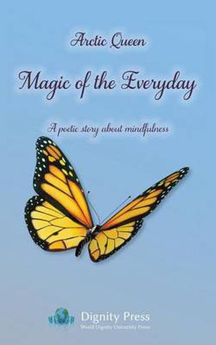 Cover image for Magic of the Everyday - A Poetic Story about Mindfulness