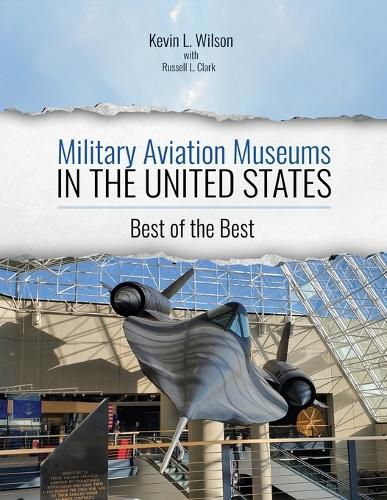 Cover image for Military Aviation Museums in the United States: Best of the Best